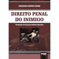 DIREITO PENAL DO INIMIGO - TRADUÇÃO DE KARYNA BATISTA SPOSATO