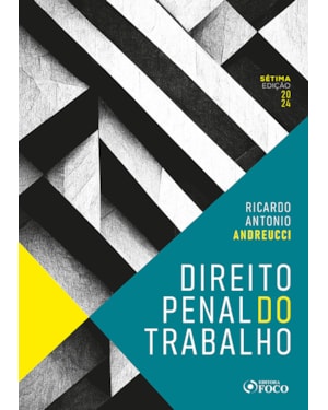 DIREITO PENAL DO TRABALHO - 7ª ED - 2024