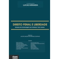 DIREITO PENAL E LIBERDADE: ESTUDOS EM HOMENAGEM AO PROFESSOR TÚLIO VIANNA