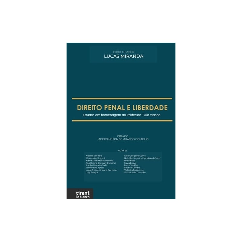DIREITO PENAL E LIBERDADE: ESTUDOS EM HOMENAGEM AO PROFESSOR TÚLIO VIANNA