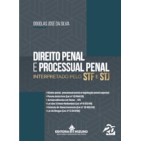 DIREITO PENAL E PROCESSUAL PENAL INTERPRETADO PELO STF E STJ