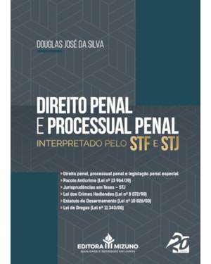 DIREITO PENAL E PROCESSUAL PENAL INTERPRETADO PELO STF E STJ