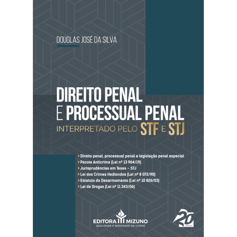 DIREITO PENAL E PROCESSUAL PENAL INTERPRETADO PELO STF E STJ