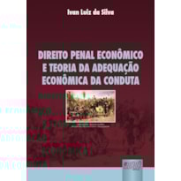 DIREITO PENAL ECONÔMICO E TEORIA DA ADEQUAÇÃO ECONÔMICA DA CONDUTA