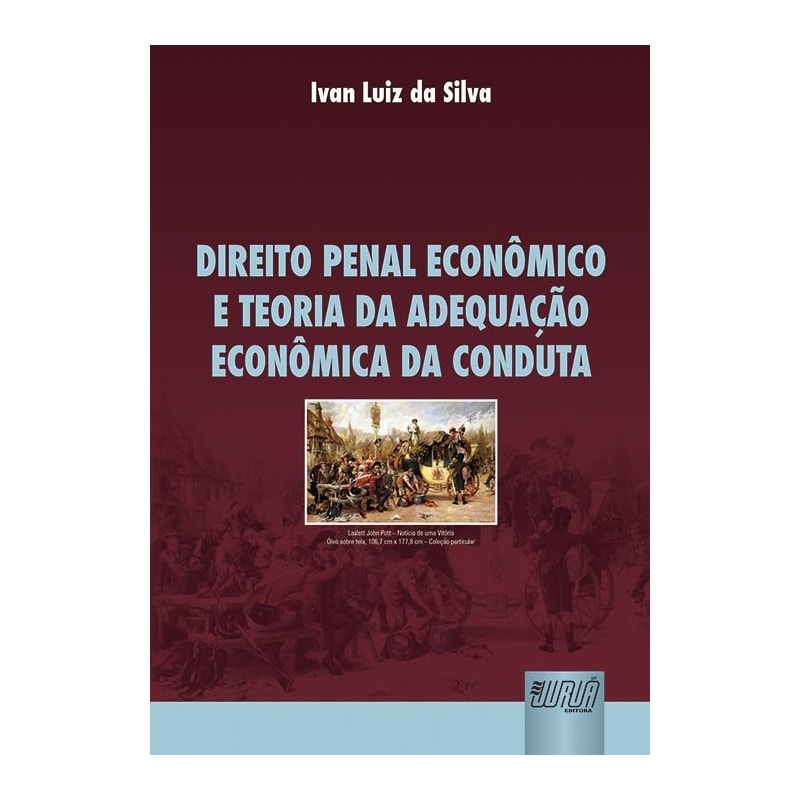 DIREITO PENAL ECONÔMICO E TEORIA DA ADEQUAÇÃO ECONÔMICA DA CONDUTA