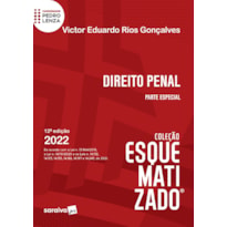 DIREITO PENAL ESQUEMATIZADO - PARTE ESPECIAL - 12ª EDIÇÃO 2022