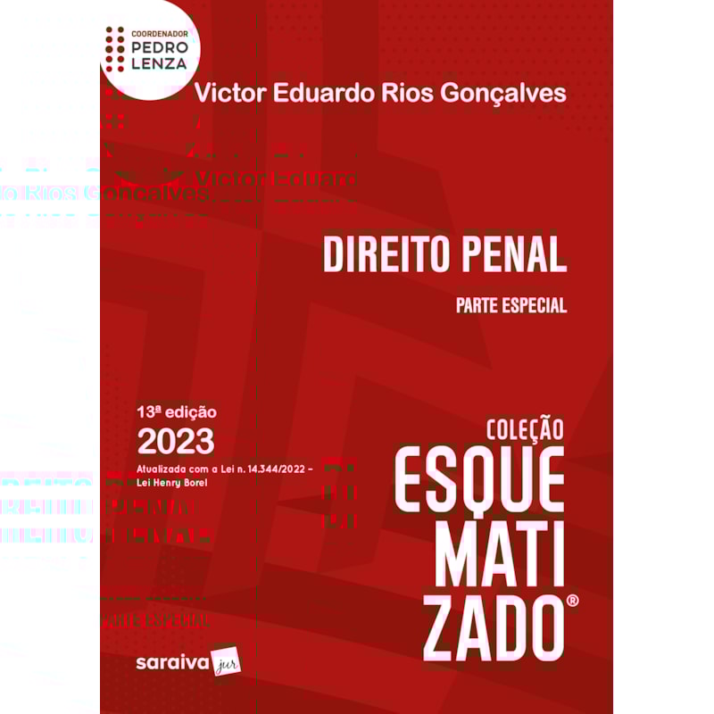DIREITO PENAL ESQUEMATIZADO - PARTE ESPECIAL - 13ª EDIÇÃO 2023