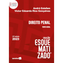 DIREITO PENAL ESQUEMATIZADO - PARTE GERAL - 12ª EDIÇÃO 2023