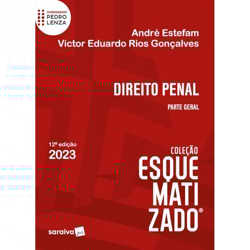 DIREITO PENAL ESQUEMATIZADO - PARTE GERAL - 12ª EDIÇÃO 2023
