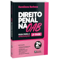 DIREITO PENAL NA OAB - GUIA PARA A APROVAÇÃO - 2ª FASE