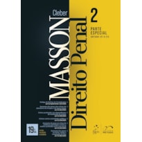 DIREITO PENAL - PARTE ESPECIAL (ARTS. 121 A 212) - VOL. 2 - 19ª EDIÇÃO 2026
