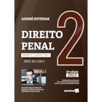 DIREITO PENAL - PARTE ESPECIAL (ARTS 121 A 234-B) - VOL 2 - 10ª EDIÇÃO 2023