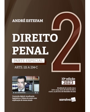 DIREITO PENAL - PARTE ESPECIAL (ARTS 121 A 234-B) - VOL 2 - 10ª EDIÇÃO 2023