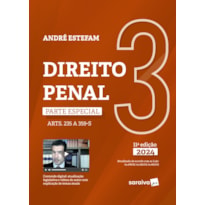 DIREITO PENAL: PARTE ESPECIAL - ARTS. 235 A 359-H - 11ª EDIÇÃO 2024