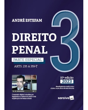 DIREITO PENAL - PARTE ESPECIAL (ARTS. 235 A 359-H) - VOL. 3 - 10ª EDIÇÃO 2023