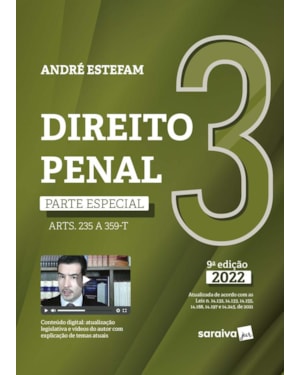 DIREITO PENAL - PARTE ESPECIAL (ARTS. 235 A 359-H) - VOL. 3 - 9ª EDIÇÃO 2022