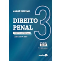 DIREITO PENAL - PARTE ESPECIAL - ARTS. 235 A 359-S - VOL.3 - 12ª EDIÇÃO 2025