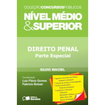 DIREITO PENAL - PARTE ESPECIAL: NÍVEL MÉDIO E SUPERIOR - 1ª EDIÇÃO DE 2013