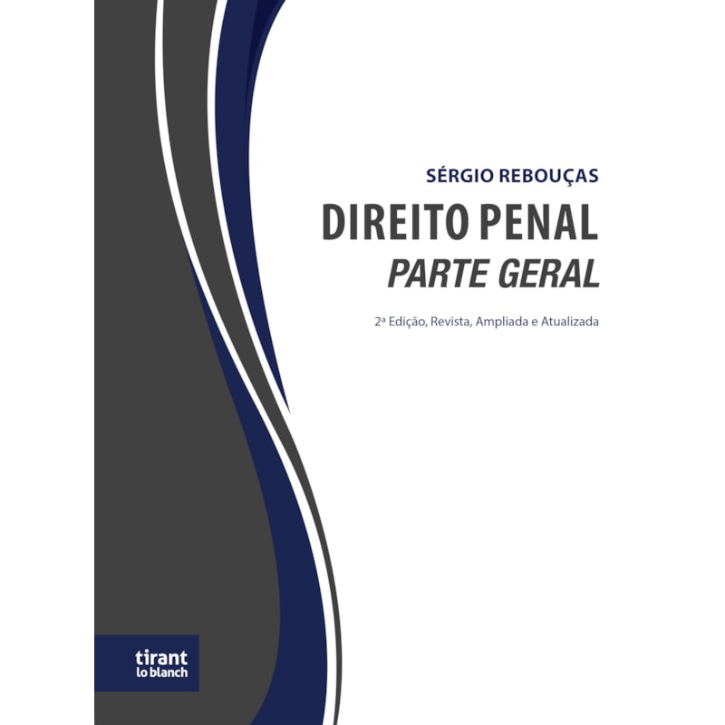 DIREITO PENAL PARTE GERAL - 2ª EDIÇÃO, REVISTA, AMPLIADA E ATUALIZADA
