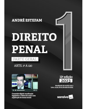DIREITO PENAL - PARTE GERAL (ARTS. 1º A 120) - VOL. 1 -12ª EDIÇÃO 2023