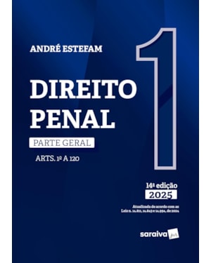 DIREITO PENAL - PARTE GERAL - ARTS.1º A 120 - VOL.1 - 14ª EDIÇÃO 2025