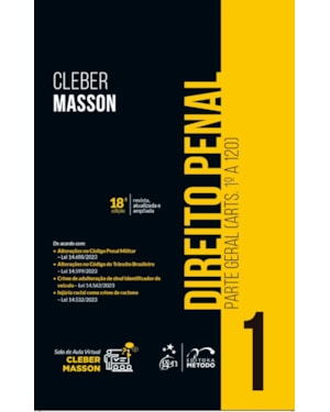 DIREITO PENAL - PARTE GERAL (ARTS. 1º A 120) - VOL. 1 - 18ª EDIÇÃO 2024