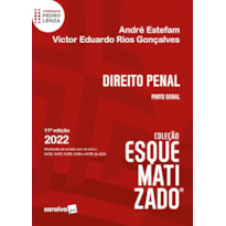 DIREITO PENAL - PARTE GERAL ESQUEMATIZADO - 11ª EDIÇÃO 2022