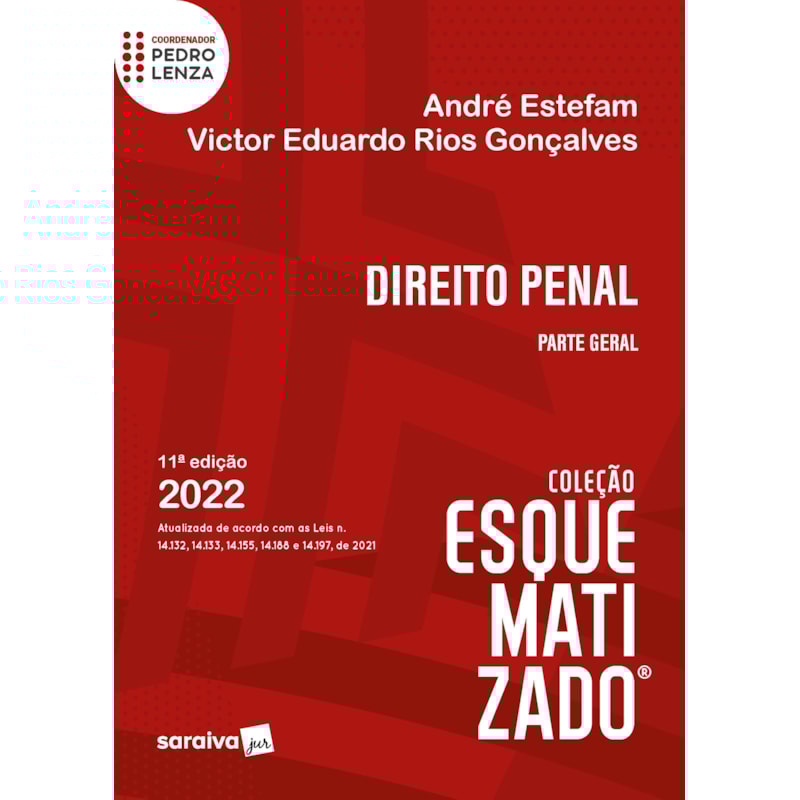 DIREITO PENAL - PARTE GERAL ESQUEMATIZADO - 11ª EDIÇÃO 2022