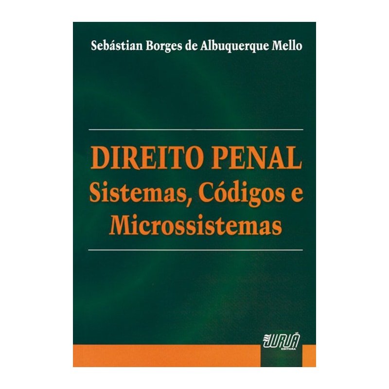 DIREITO PENAL - SISTEMAS, CÓDIGOS E MICROSSISTEMAS