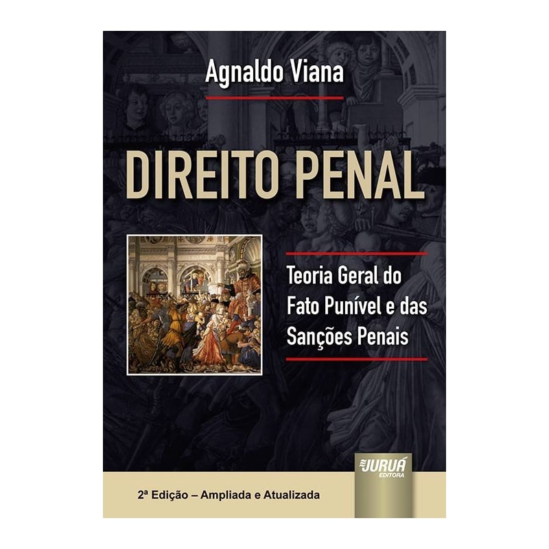 DIREITO PENAL - TEORIA GERAL DO FATO PUNÍVEL E DAS SANÇÕES PENAIS