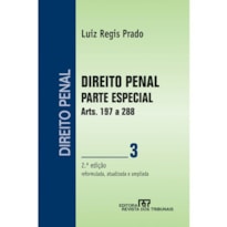 DIREITO PENAL - VOL. 3 - PARTE ESPECIAL - ARTS. 197 A 288 - 2