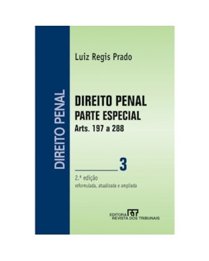 DIREITO PENAL - VOL. 3 - PARTE ESPECIAL - ARTS. 197 A 288 - 2