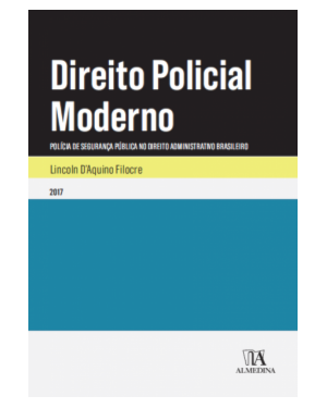 Direito policial moderno: Polícia de segurança pública no direito administrativo brasileiro