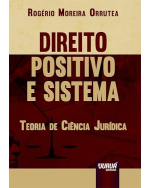 DIREITO POSITIVO E SISTEMA - TEORIA DE CIÊNCIA JURÍDICA