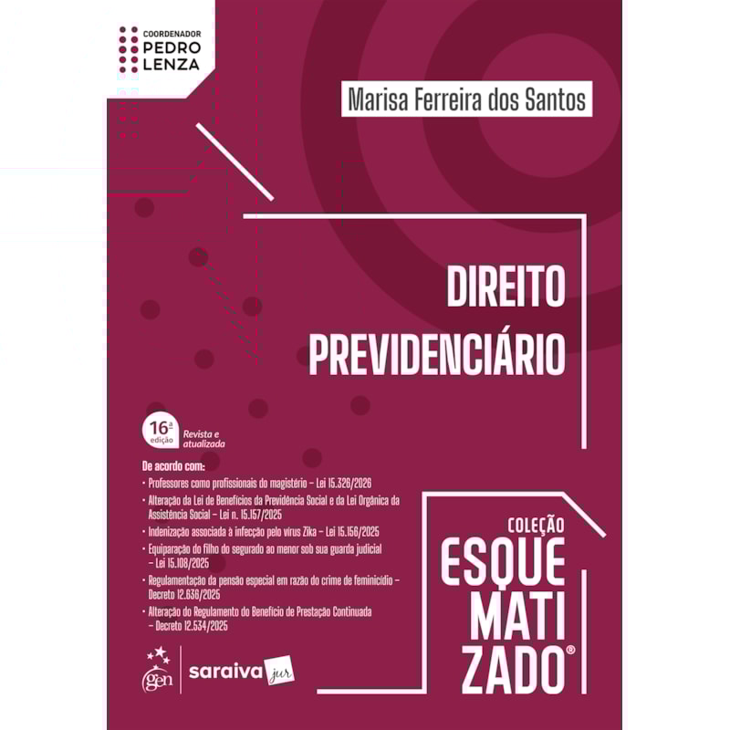 DIREITO PREVIDENCIÁRIO - COLEÇÃO ESQUEMATIZADO - 16ª EDIÇÃO 2026