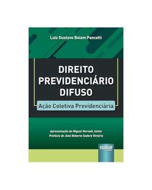 DIREITO PREVIDENCIÁRIO DIFUSO - AÇÃO COLETIVA PREVIDENCIÁRIA