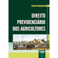 DIREITO PREVIDENCIÁRIO DOS AGRICULTORES