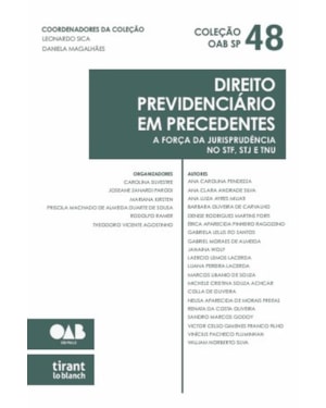 DIREITO PREVIDENCIÁRIO EM PRECEDENTES: A FORÇA DA JURISPRUDÊNCIA NO STF, STJ E TNU - COLEÇÃO OAB SP VOL 48