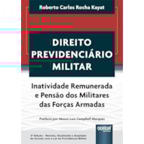 DIREITO PREVIDENCIÁRIO MILITAR - INATIVIDADE REMUNERADA E PENSÃO DOS MILITARES DAS FORÇAS ARMADAS