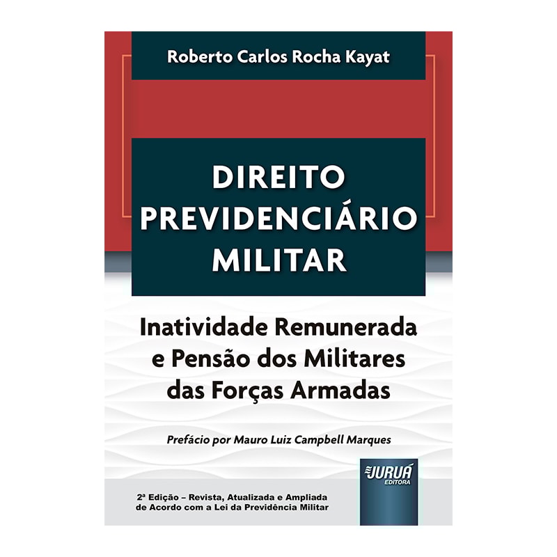 DIREITO PREVIDENCIÁRIO MILITAR - INATIVIDADE REMUNERADA E PENSÃO DOS MILITARES DAS FORÇAS ARMADAS