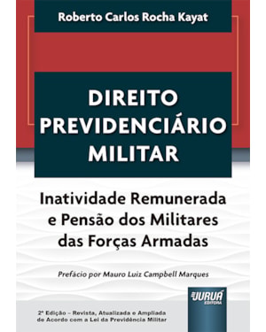 DIREITO PREVIDENCIÁRIO MILITAR - INATIVIDADE REMUNERADA E PENSÃO DOS MILITARES DAS FORÇAS ARMADAS