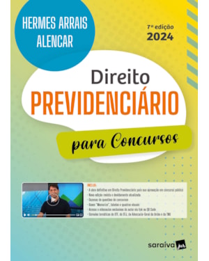 DIREITO PREVIDENCIÁRIO PARA CONCURSOS PÚBLICOS - 7ª EDIÇÃO 2024