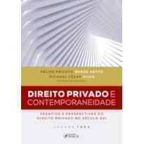 DIREITO PRIVADO E CONTEMPORANEIDADE: DESAFIOS E PERSPECTIVAS DO DIREITO PRIVADO NO SÉCULO XXI - VOLUME III - 1ª ED - 2020