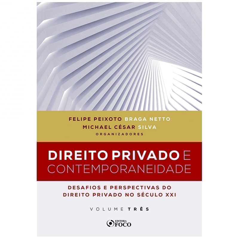 DIREITO PRIVADO E CONTEMPORANEIDADE: DESAFIOS E PERSPECTIVAS DO DIREITO PRIVADO NO SÉCULO XXI - VOLUME III - 1ª ED - 2020