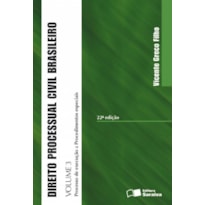 DIREITO PROCESSUAL CIVIL BRASILEIRO: PROCESSO DE EXECUÇÃO A PROCEDIMENTOS ESPECIAIS - VOLUME 3 - 22ª EDIÇÃO DE 2013