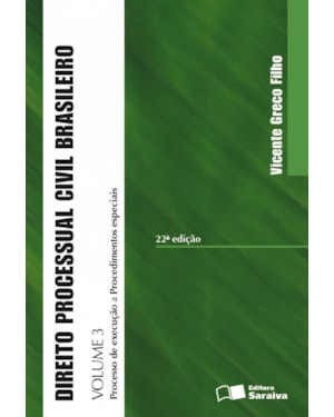 DIREITO PROCESSUAL CIVIL BRASILEIRO: PROCESSO DE EXECUÇÃO A PROCEDIMENTOS ESPECIAIS - VOLUME 3 - 22ª EDIÇÃO DE 2013