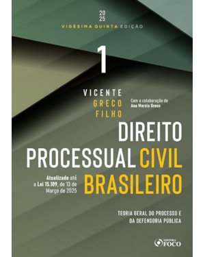DIREITO PROCESSUAL CIVIL BRASILEIRO - VOLUME 1 25ª ED - 2025: TEORIA GERAL DO PROCESSO E DA DEFENSORIA PÚBLICA