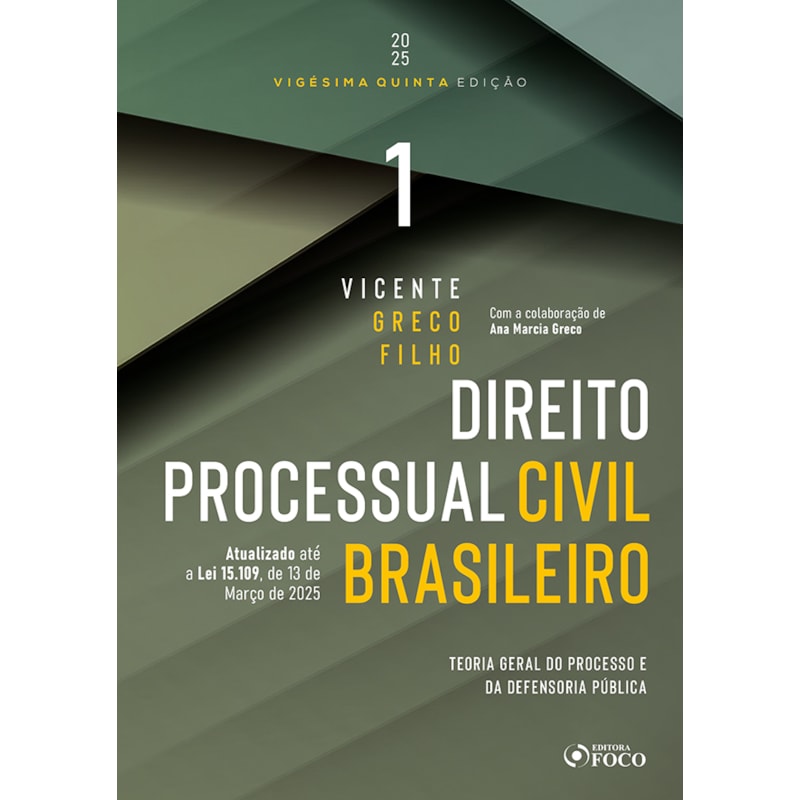 DIREITO PROCESSUAL CIVIL BRASILEIRO - VOLUME 1 25ª ED - 2025: TEORIA GERAL DO PROCESSO E DA DEFENSORIA PÚBLICA