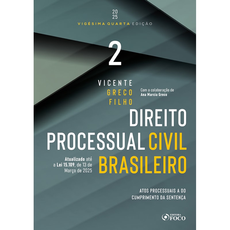 DIREITO PROCESSUAL CIVIL BRASILEIRO - VOLUME 2 - 24ª ED 2025: ATOS PROCESSUAIS A DO CUMPRIMENTO DA SENTENÇA