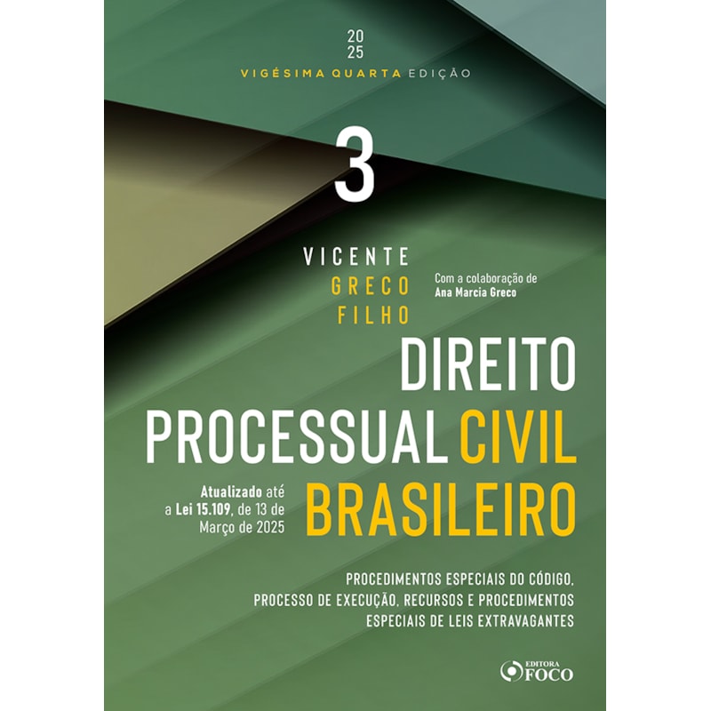 DIREITO PROCESSUAL CIVIL BRASILEIRO - VOLUME 3 - 24ª ED 2025: PROCEDIMENTOS ESPECIAIS DO CÓDIGO, PROCESSO DE EXECUÇÃO, RECURSOS E PROCEDIMENTOS ESPECIAIS DE LEIS EXTRAVAGANTES